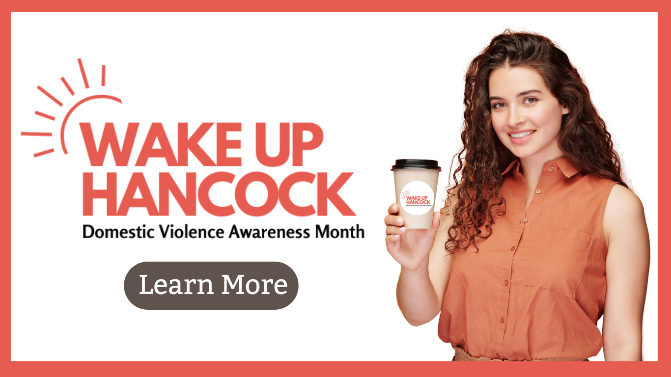 Text that says Wake Up Hancock Domestic Violence Awareness Month With a Women smiling holding a coffee cup that the same message 